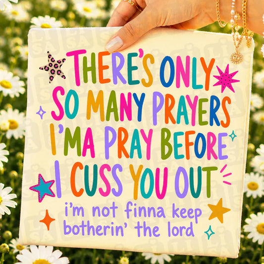 ONLY SO MANY PRAYERS